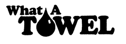 WHAT A TOWEL trademark