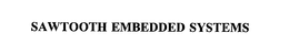 SAWTOOTH EMBEDDED SYSTEMS trademark