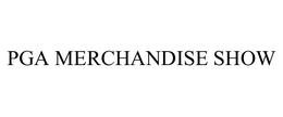 PGA MERCHANDISE SHOW trademark