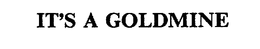 IT'S A GOLDMINE trademark