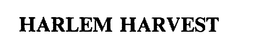 HARLEM HARVEST trademark