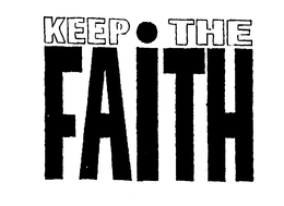 KEEP THE FAITH trademark