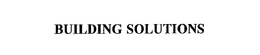 BUILDING SOLUTIONS trademark