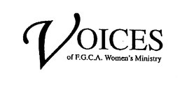 VOICES OF F.G.C.A. WOMEN'S MINISTRY trademark