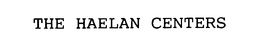 THE HAELAN CENTERS trademark