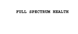 FULL SPECTRUM HEALTH trademark