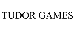 TUDOR GAMES trademark