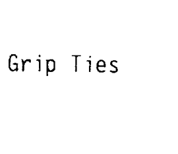 GRIP TIES trademark