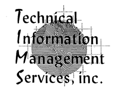 TECHNICAL INFORMATION MANAGEMENT SERVICES, INC. trademark