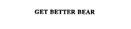 GET BETTER BEAR trademark