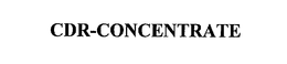 CDR-CONCENTRATE trademark