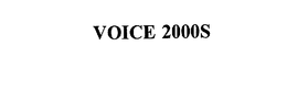 VOICE 2000S trademark