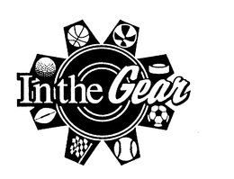 IN THE GEAR trademark