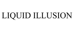 LIQUID ILLUSION trademark