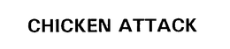 CHICKEN ATTACK trademark