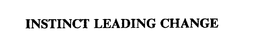 INSTINCT LEADING CHANGE trademark
