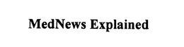 MEDNEWS EXPLAINED trademark