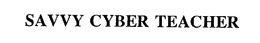 SAVVY CYBER TEACHER trademark