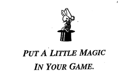 PUT A LITTLE MAGIC IN YOUR GAME. trademark