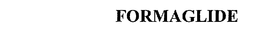 FORMAGLIDE trademark