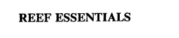 REEF ESSENTIALS trademark
