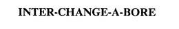 INTER-CHANGE-A-BORE trademark
