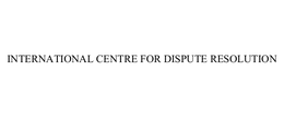 INTERNATIONAL CENTRE FOR DISPUTE RESOLUTION trademark