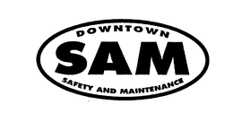 DOWNTOWN SAM SAFETY AND MAINTENANCE trademark