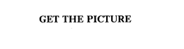GET THE PICTURE trademark