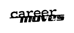 CAREER MOVES trademark