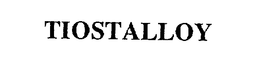 TIOSTALLOY trademark