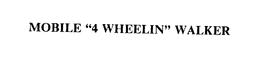 MOBILE "4 WHEELIN" WALKER trademark