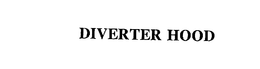 DIVERTER HOOD trademark