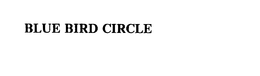 BLUE BIRD CIRCLE trademark