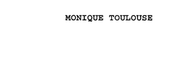 MONIQUE TOULOUSE trademark