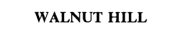 WALNUT HILL trademark