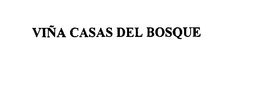 VINA CASAS DEL BOSQUE trademark