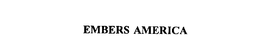 EMBERS AMERICA trademark
