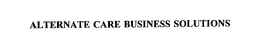 ALTERNATE CARE BUSINESS SOLUTIONS trademark