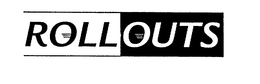 ROLLOUTS trademark