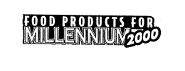 FOOD PRODUCTS FOR MILLENNIUM 2000 trademark