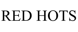 RED HOTS trademark