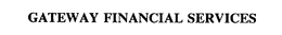 GATEWAY FINANCIAL SERVICES trademark