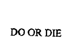 DO OR DIE trademark