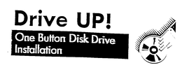 DRIVE UP! ONE BUTTON DISK DRIVE INSTALLATION trademark