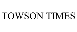TOWSON TIMES trademark