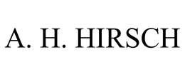 A. H. HIRSCH trademark