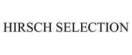 HIRSCH SELECTION trademark