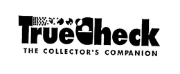 TRUE CHECK THE COLLECTOR'S COMPANION trademark