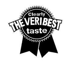 CLEARLY THE VERIBEST TASTE trademark